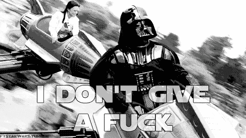GIF dark-vador : dark-vador, idgaf, fuck, dont-give-a-fuck